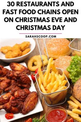 What's Open on Christmas Eve Fast Food: A Culinary Exploration of Holiday Convenience